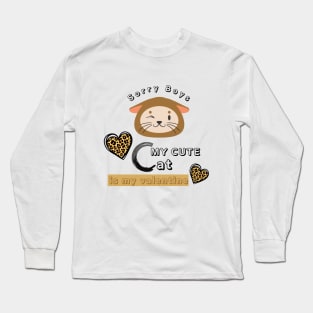 SORRY BOYS MY CUTE CAT IS MY VALENTINE Long Sleeve T-Shirt